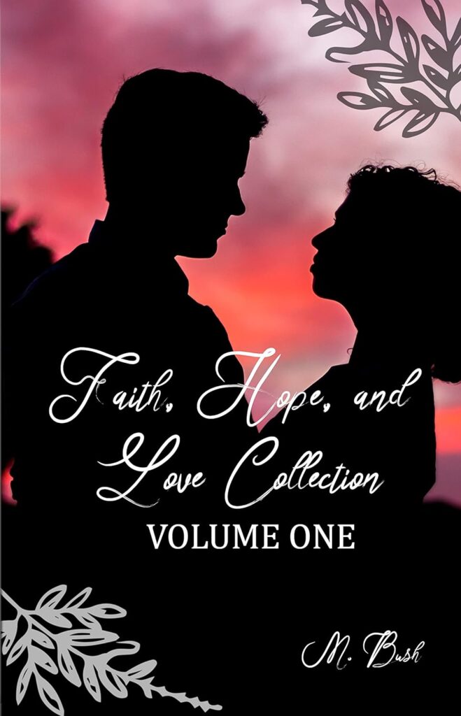 Faith, Hope, and Love Collection: Volume 1