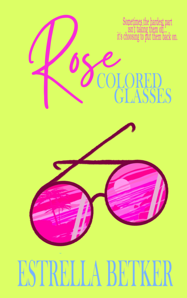 Rose Colored Glasses