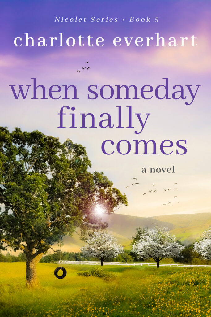 When Someday Finally Comes